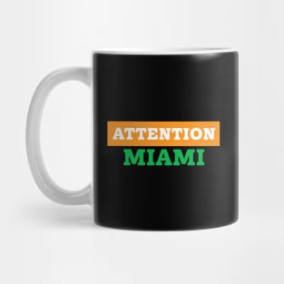 Attention Miami Mug